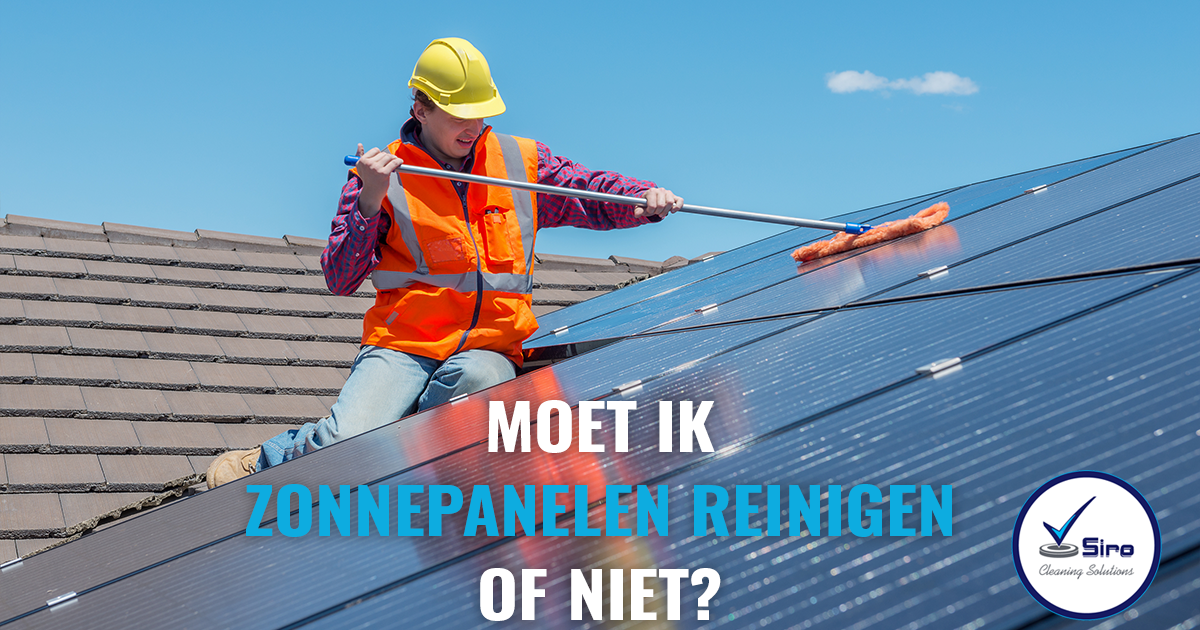 Moet ik mijn zonnepanelen reinigen of niet?